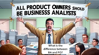 Product Owner vs Business Analyst