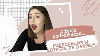 MIESZKAŁAM W EGIPCIE ZA DARMO?| praca animatora czasu wolnego