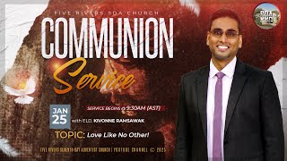 COMMUNION SERVICE | JANUARY 25TH 2025 | 9:30AM (AST) | LOVE LIKE NO OTHER | ELD. KIVONNE RAMSAWAK