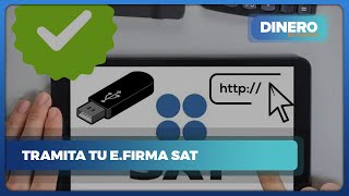 Guía para tramitar la e.firma en el portal del SAT| Dinero en Imagen