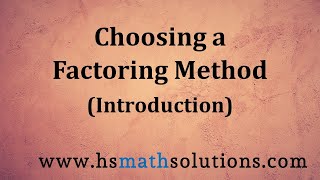 Choosing a Factoring Method (Introduction)