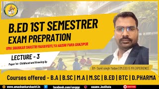 B.ED 1st Semester Childhood and growing UP | UMA SHANKAR SAHSTRI MAHAVIDYALYA GHAZIPUR  | Lecture 3