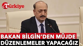 Bakan Bilgin Duyurdu! Emekli ve Taşeron İşçiye Düzenlemeler Geliyor - Türkiye Gazetesi