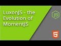 A Complete Tutorial on the new MomentJS Library - Luxon JS