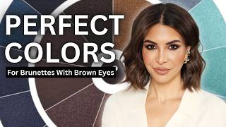 The Best Makeup Colours for Brunettes with Brown Eyes