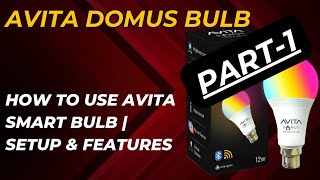 How To Setup \u0026 Use AVITA DOMUS Smart Bulb | How To Connect Avita Domus Bulb To Phone