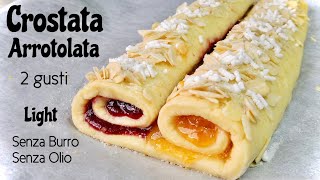 CROSTATA ARROTOLATA 2 GUSTI light SENZA OLIO SENZA BURRO 🍰 Light rolled tart