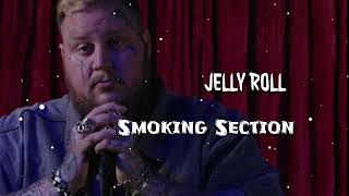 Jelly Roll (Song) Smoking Section