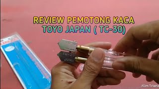 Review pemotong kaca Toyo Japan (TC-30)