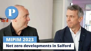 How Salford is delivering net zero in partnership | MIPIM 2023