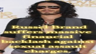 Russel Brand suffers massive financial backlash against sexual assault charges  #shocking #news