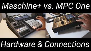 Maschine Plus vs. MPC One - Hardware Build & Connection Options