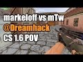 POV: markeloff vs. mTw @DreamHack Na'Vi CS 1.6 Demo