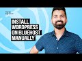 How to Install WordPress on Bluehost manually