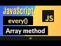 JavaScript Every Method  | Complete JS Array Methods Series