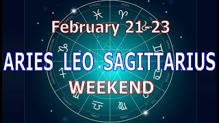 ARIES LEO SAGITTARIUS | February 21-23 | Weekend Highlight Tarot Readings