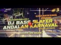 DJ ANDALAN KARNAVAL #3 BASS BLAYER FULL ALBUM VIRAL‼️KARNAVAL 2024 - COCOK BUAT CEK SOUND 🎧