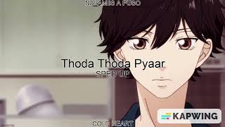 Thoda Thoda Pyaar (SPED UP/NIGHTCORE) | Stebin Ben | NALAMIIS A PUSO AKA COLD HEART