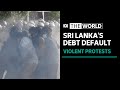 Violent protests as Sri Lanka defaults on debt for first time in its history | The World