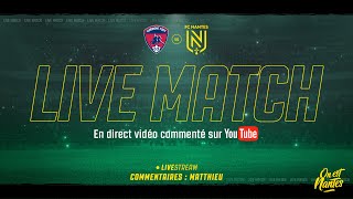 LIVE MATCH - Clermont Foot 63 - FC Nantes (J5 - L1) en direct !