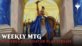 Weekly MTG | MTG Arena Gladiator Play Stream