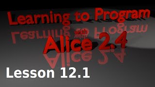 Alice Tutorial 2.4 Lesson 12.1 - Introduction to an If/Else Statement