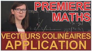 Vecteurs colinéaires - Applications - Maths 1ère - Les Bons Profs