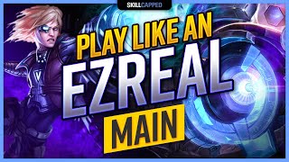 How to Play Like an EZREAL MAIN in SEASON 11! - ULTIMATE EZREAL GUIDE