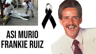 LA VERDAD DE LA MUERTE DE FRANKIE RUIZ - Revelada Ahora