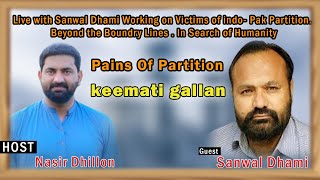 Pains Of Partition |Keemti Gallan | Live Session With Sanwal Dhami |Santali Nama |Host Nasir Dhillon