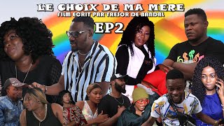 LE CHOIX DE MA MÈRE EP2