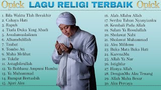 30 Lagu Terbaik Opick  Full Album  Lagu Religi Islam Terbaik Sepanjang Masa