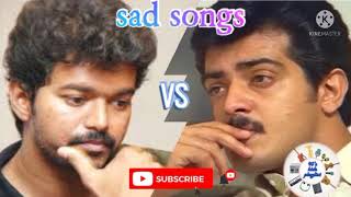 Vijay vs Ajith sad songs | 90s hits | sad version