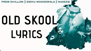 Old skool (Lyrics) Sidhu Moosewala | Prem Dhillon | Nseeb | The Kidd | New Song 2020 J-SERIES Lyrics