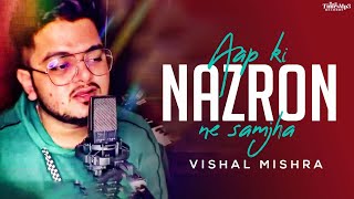 Apki Nazaro Ne Samjha (Cover) Vishal Mishra | Lata Mangeshkar | New Cover Song 2022 | Bollywood Song