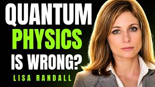 Why are physicists quietly abandoning quantum physics? | Lisa Randall