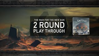 Lost Empires War for the New Sun: 2 Round Play Through