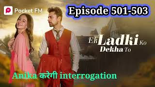 Episode 501-503 | Ek Ladki Ko Dekha To | Pocket Fm Story | एक लड़की को देखा तो |