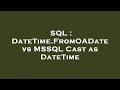 SQL : DateTime.FromOADate vs MSSQL Cast as DateTime