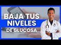 3 RECOMENDACIONES para EMPEZAR a bajar NIVELES de GLUCOSA