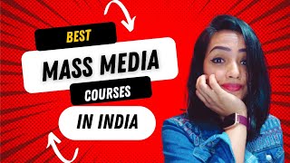 BEST MASS MEDIA /JOURNALISM / FILM/ PR COURSES AFTER 12TH (UG) 2022 IN INDIA