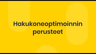 Hakukoneoptimoinnin perusteet - Mitä on hakukoneoptimointi, eli SEO?