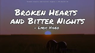 Broken Hearts and Bitter Nights - Country Lyric Video