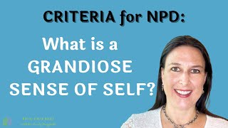 Criteria For NPD | What Is a Grandiose Sense Of Self | Narcissistic Traits In A Relationship