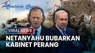 🔴VIRAL NEWS: Benjamin Netanyahu Bubarkan Kabinet Perang Israel Seusai Anggotanya Mundur