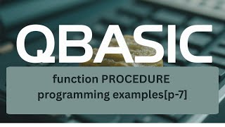 SEE QBASIC programming: Function Procedures Examples[p-8.7]