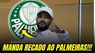 EXCLUSIVO! NEYMAR MANDA RECADO!! VEM VER! NOTICIAS DO PALMEIRAS HOJE