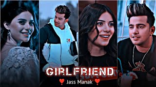 Girlfriend 💕 -Jass manak- EFX status🥵 | Slowed reverb song 💫 | trending XML reels video⚡| lofi songs