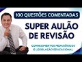 100 QUESTÕES DE CONHECIMENTOS PEDAGÓGICOS I SUPER AULA DE REVISÃO COM PDF GRATUITO