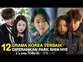 12 Drama Korea Terbaik Park Shin Hye || Best Korean Dramas of Park Shin Hye